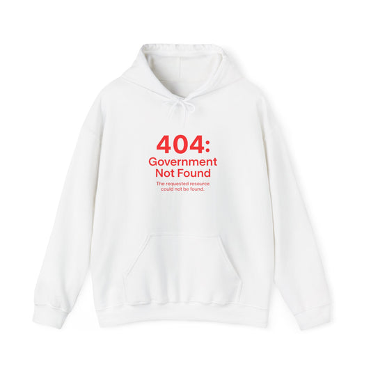 404: Government Not Found Unisex Hoodie- Black, Grey, White and Navy