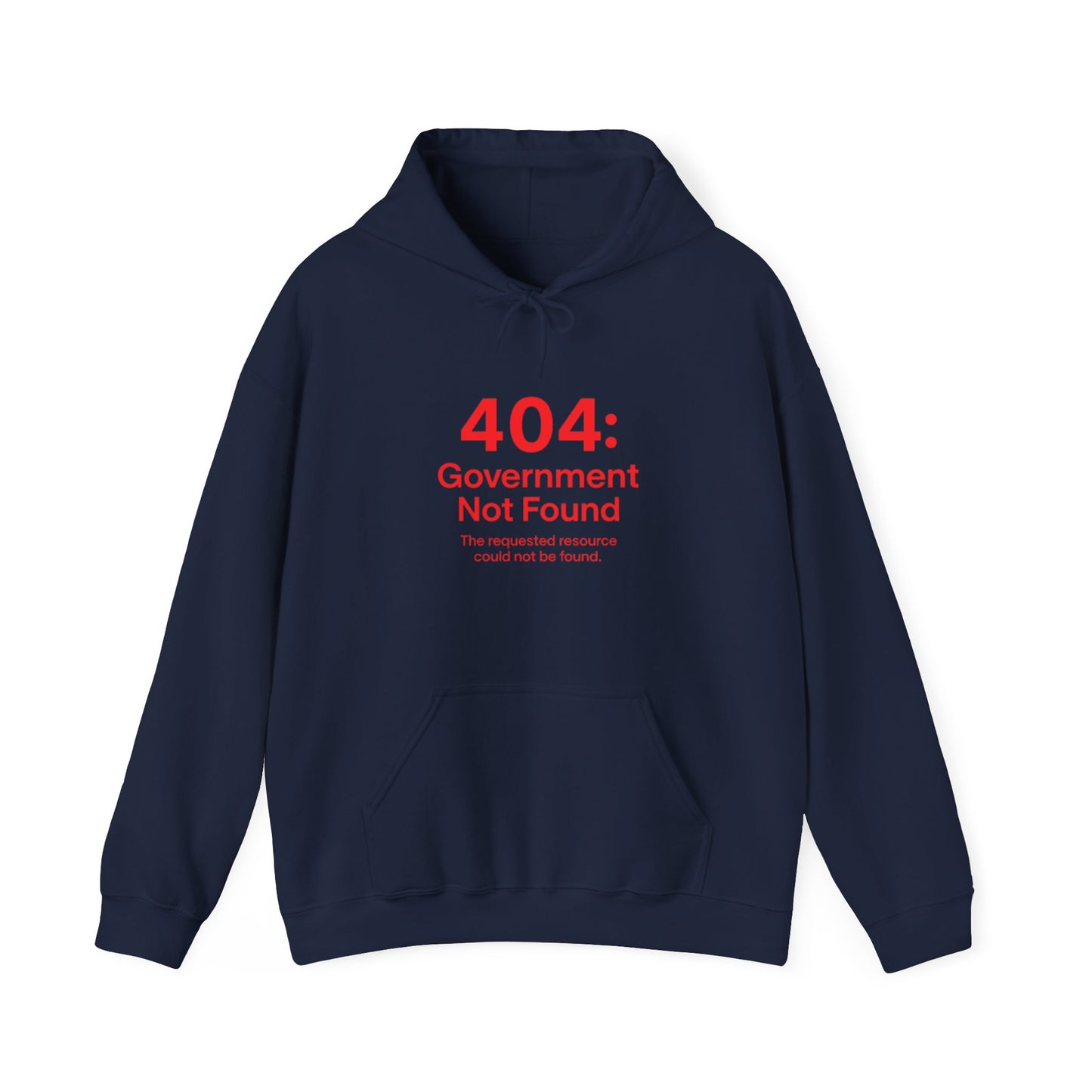 404: Government Not Found Unisex Hoodie- Black, Grey, White and Navy
