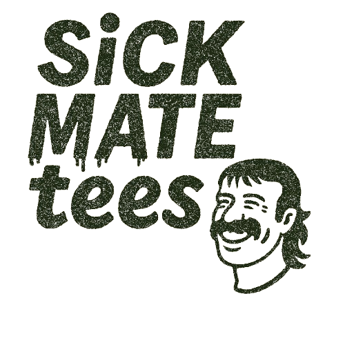 Sick Mate Tees